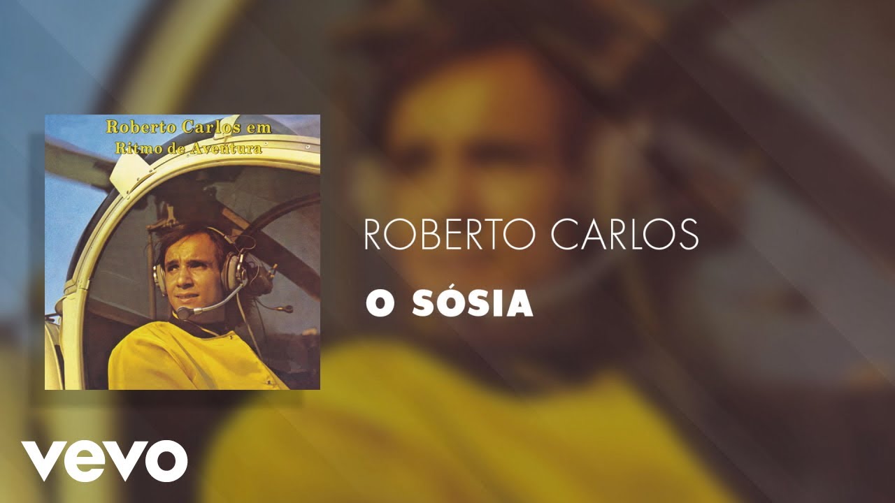 Roberto Carlos - O S&oacute;sia (&Aacute;udio Oficial)