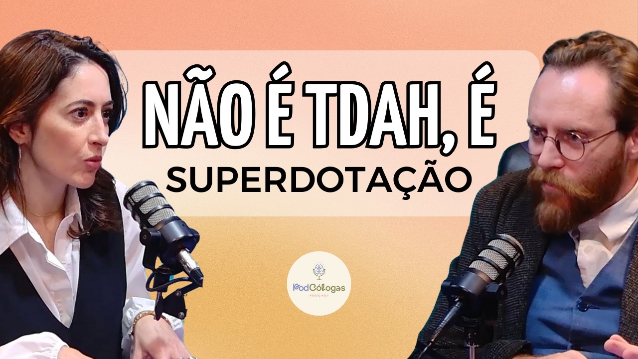 EXAGERADO, INQUIETO OU SENSÍVEL DEMAIS? (pode ser superdotação) | Carina Pirró, Jean Alessandro #106