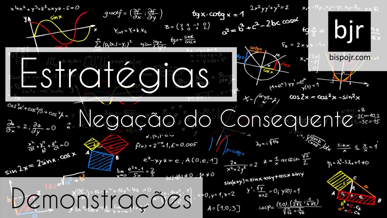 Estrat&eacute;gia da Nega&ccedil;&atilde;o do Consequente - T&eacute;cnicas de Demonstra&ccedil;&otilde;es #003
