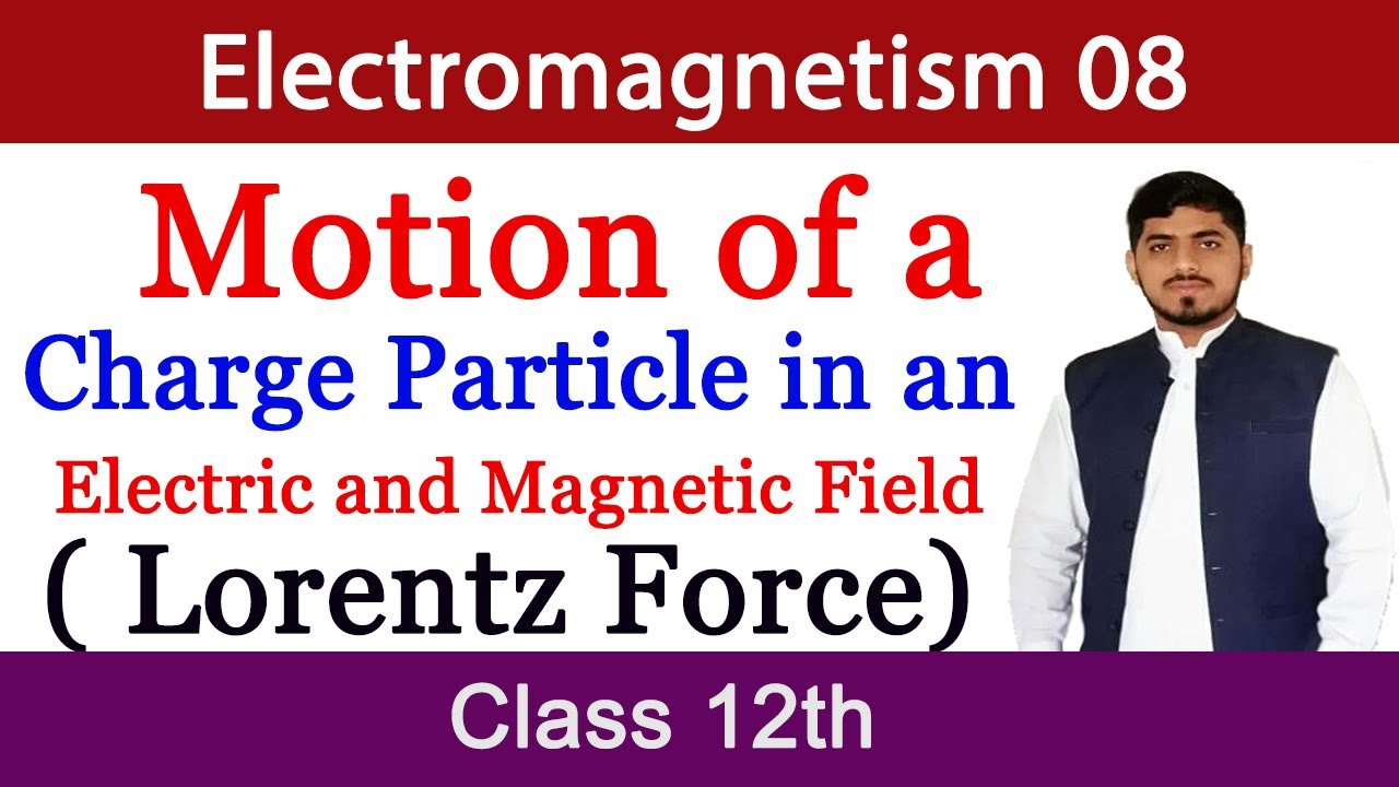 Motion of charged Particle in Electric and magnetic field | Lorentz Force | Electromagnetism|physics