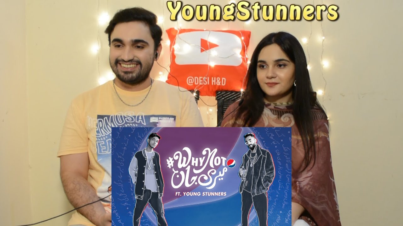 Reaction to Why Not Meri Jaan Ft. Young Stunners | Latest song | Pepsi | Urdu Rap | Desi H&D Live