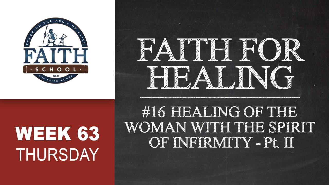 Thursday - Faith For Healing, #16 Healing Of The Woman With The Spirit Of Infirmity Pt. II