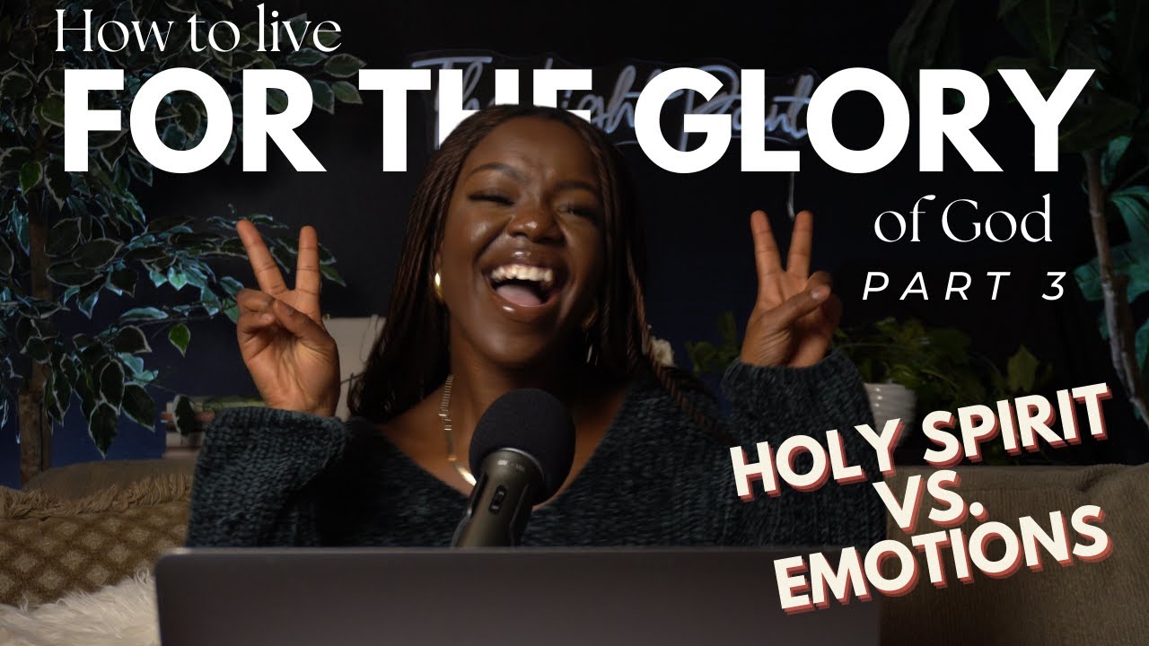 How to Live For the Glory of God: Part 3 | Being Led by the Spirit, Not Your Emotions