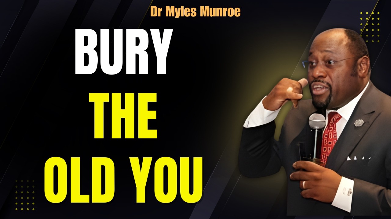 OUTGROW THE OLD YOU Before God Elevates You | Dr Myles Munroe DL