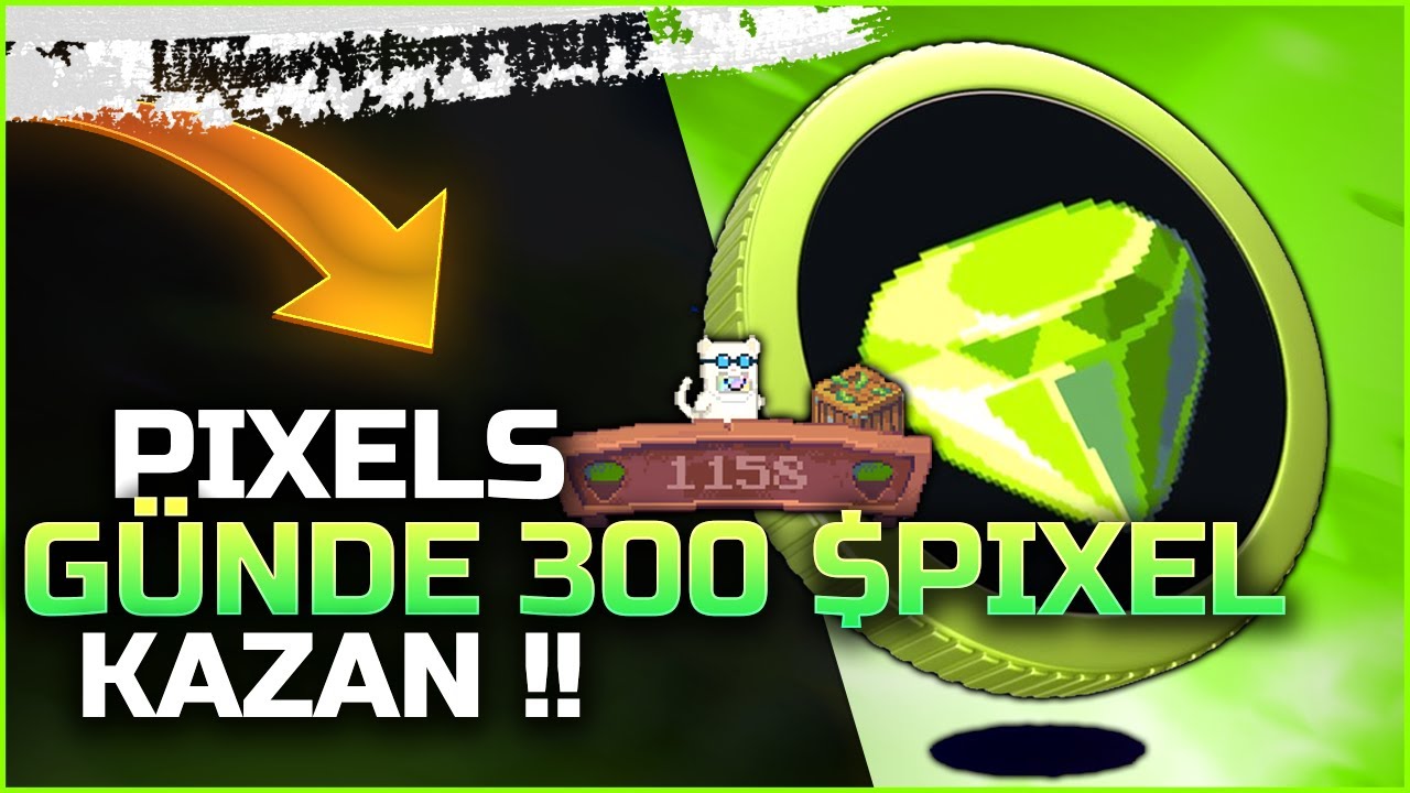 Pixels Görev Yap Günde 300 $PIXEL Kazan - Pixels Yeni Sistem Geldi !!