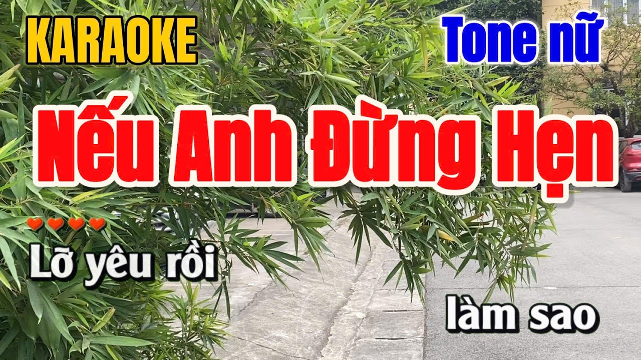 Nếu Anh Đừng Hẹn ➤ Karaoke Tone Nữ ➤ Gia Anh Beat