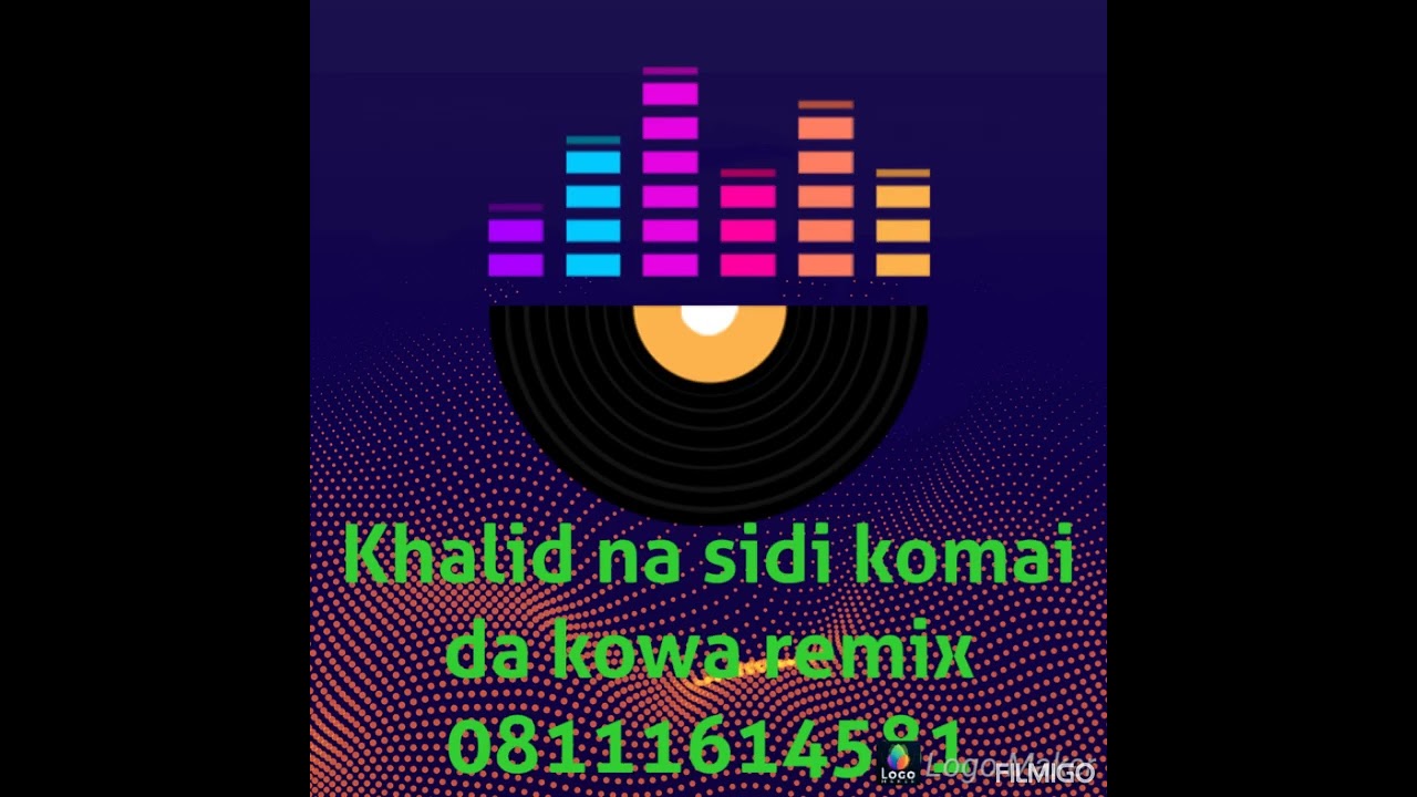 Khalid na sidi komai da kowa remix 