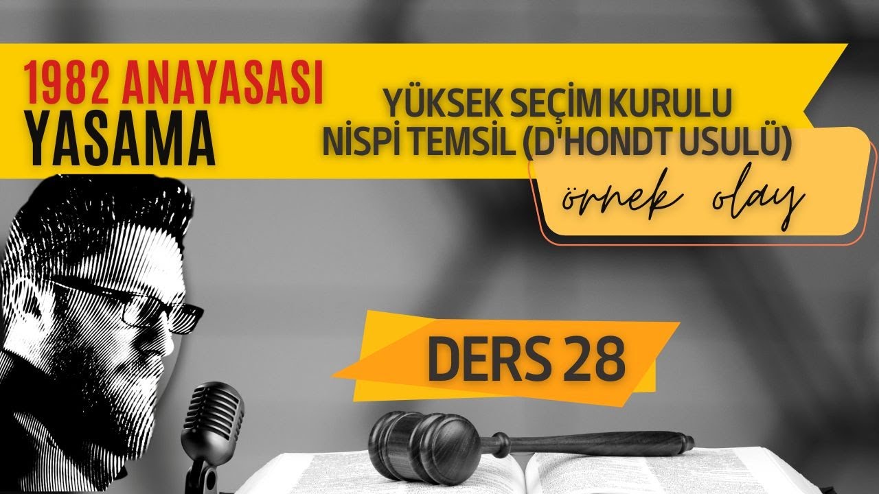 28) ANAYASA HUKUKU - YSK, NİSPİ TEMSİL SİSTEMİ: D'HONDT USULÜ (ÖRNEK ÇÖZÜMLÜ) - 2023 / 2024 GÜNCEL