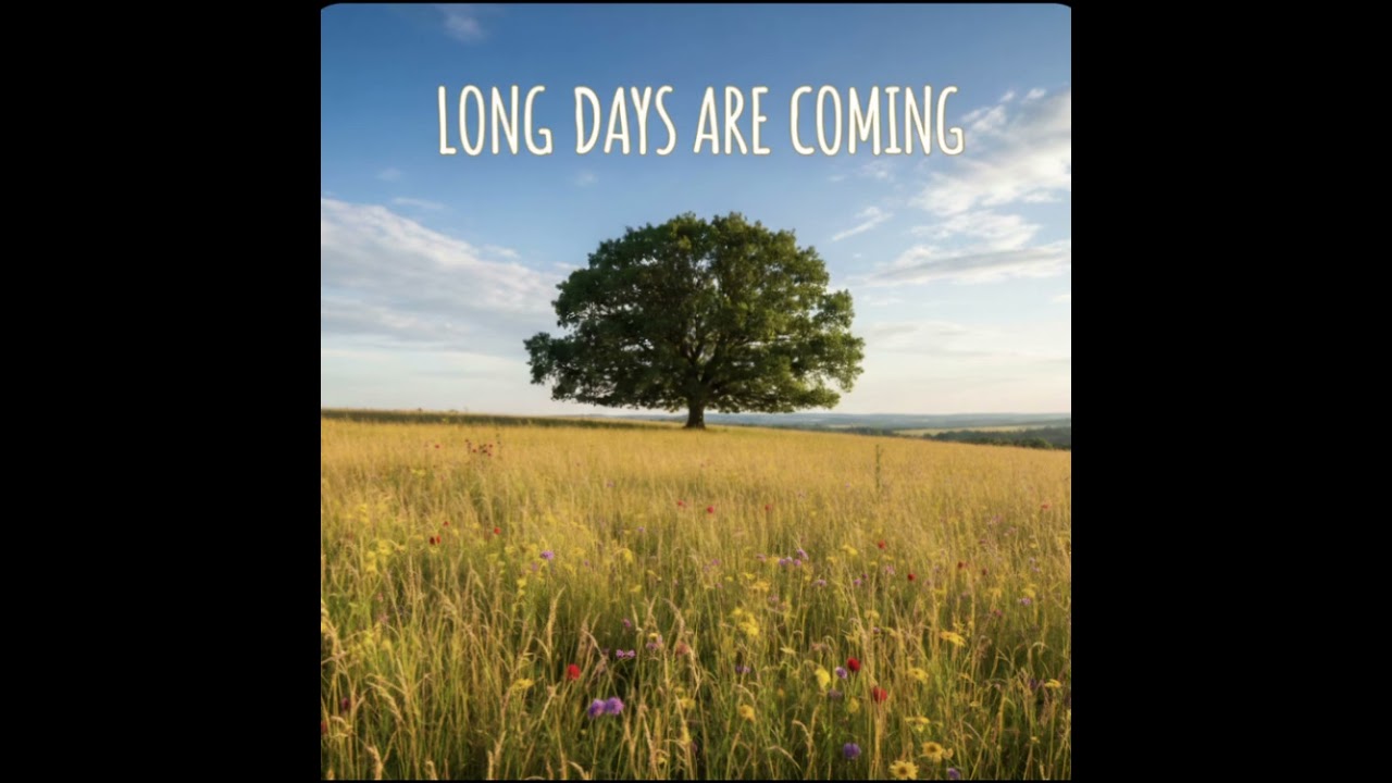 Long Days (copyright Paul Flaherty 14/2/2026)