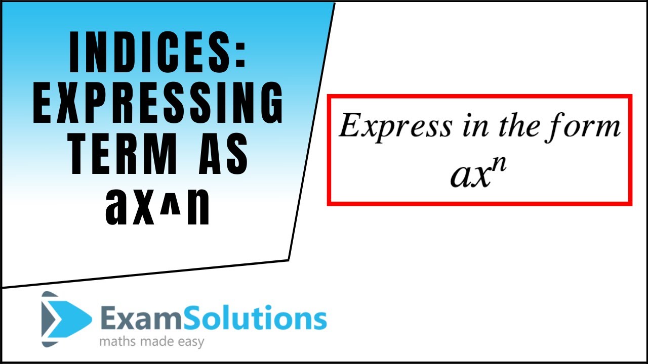 Indices (exponents) - expressing a term as ax^n : ExamSolutions Maths Revision