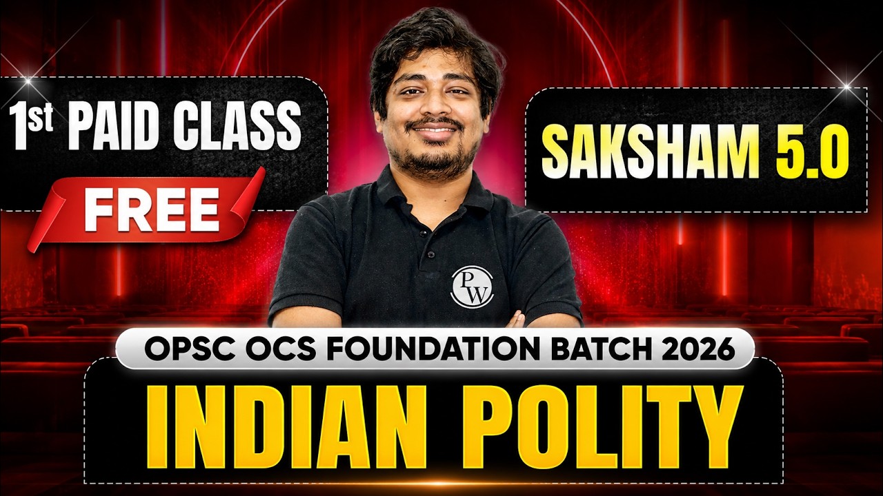 OPSC OCS 2026🔥Indian Polity 1st Paid Class FREE🔥Saksham 5.0 Foundation Batch | OPSC Wallah