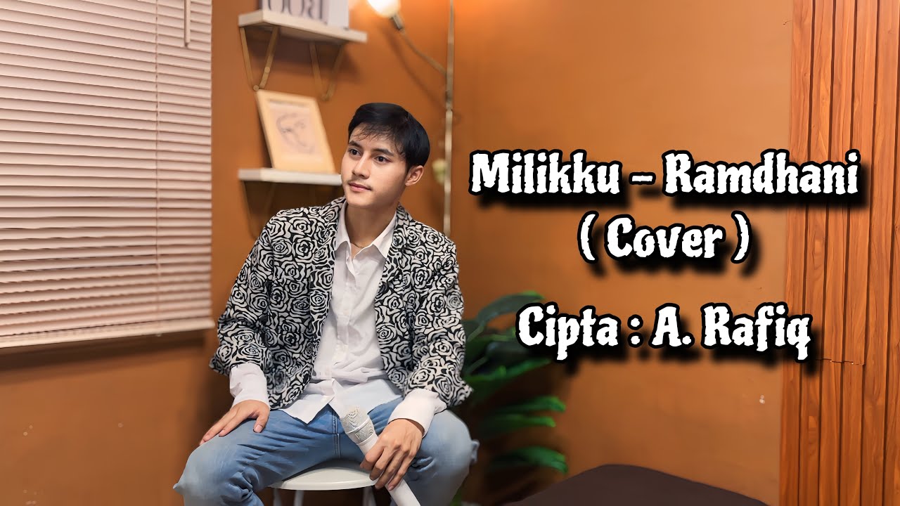 Milikku - A. Rafiq ( Cover Ramdhani )
