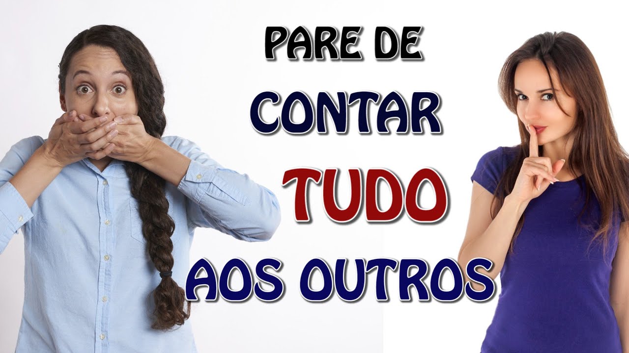 PARE DE FALAR DA SUA VIDA AOS OUTROS!