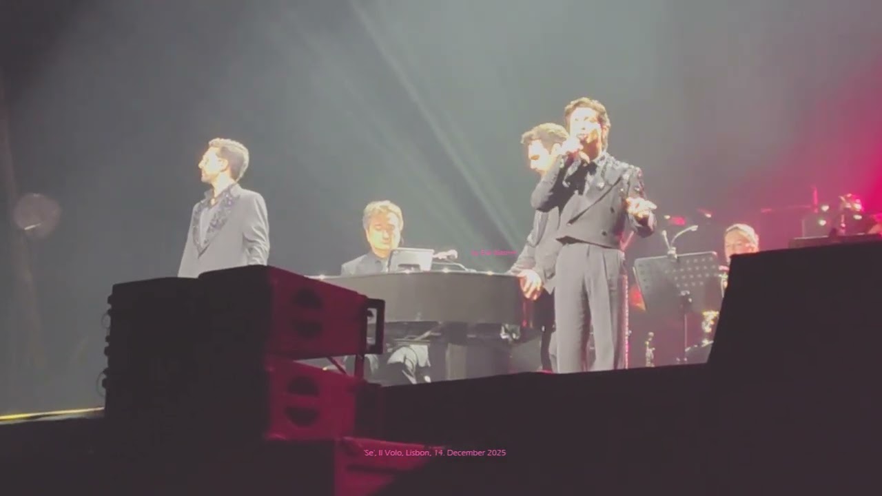 My video: 9 'Se', Il Volo, Lisbon, MEO Arena, 14 December 2025