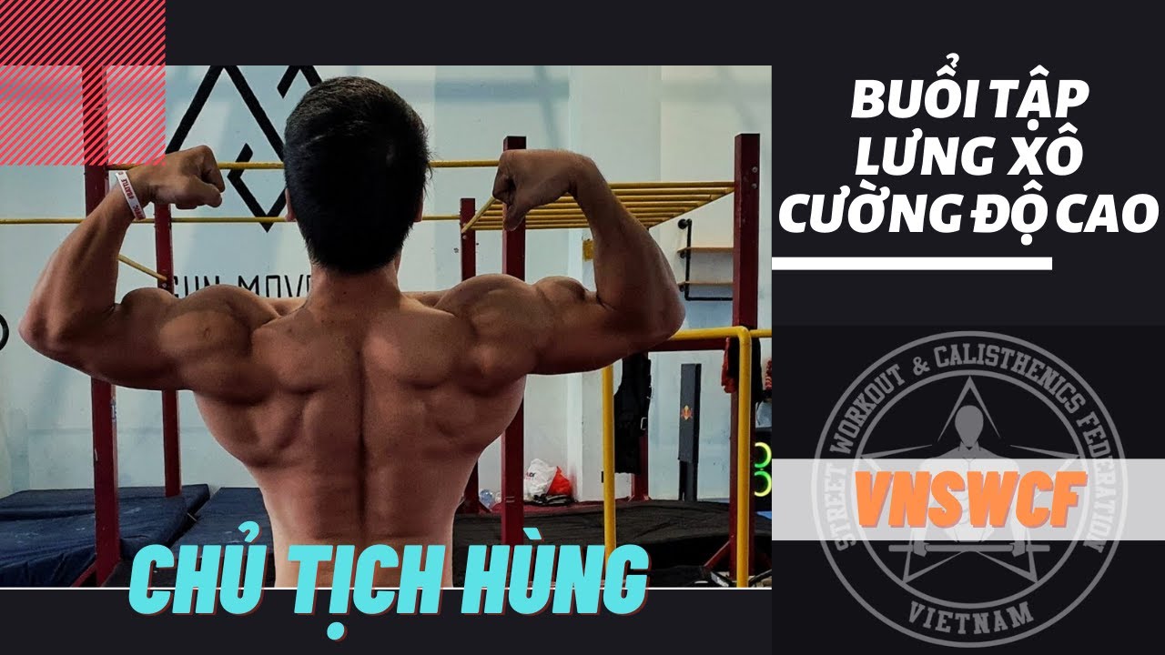 Buổi tập lưng x&ocirc; cường độ cao của chủ tịch H&ugrave;ng - Phương ph&aacute;p tập tăng cơ v&agrave; sức mạnh tối ưu
