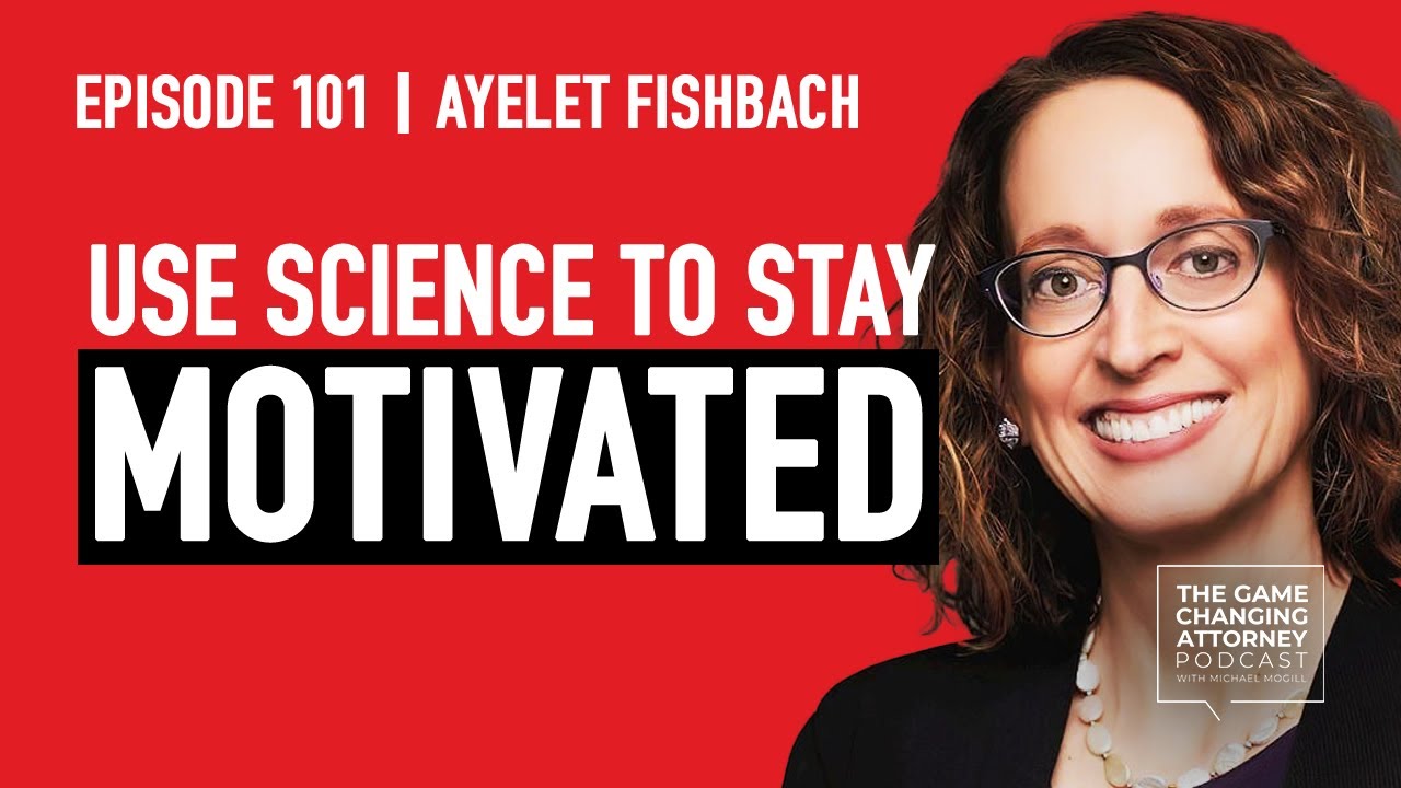 Dr. Ayelet Fishbach — Get It Done: Surprising Lessons From the Science of Motivation