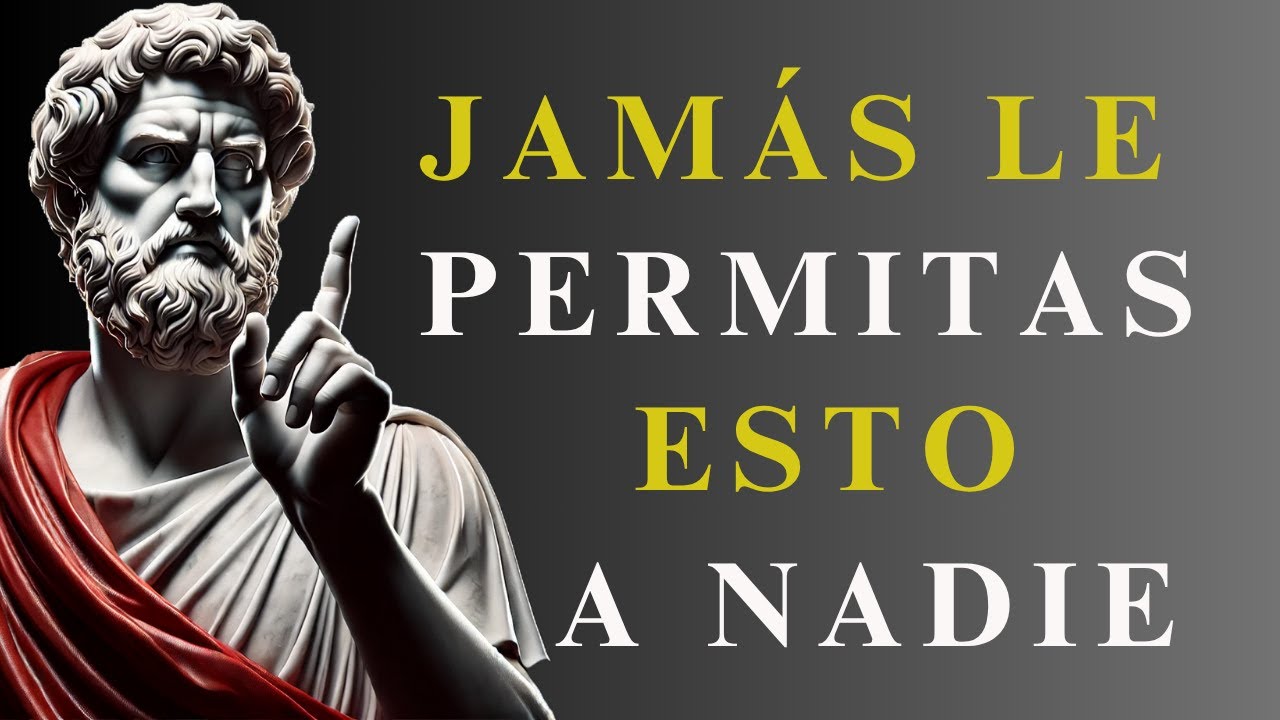 DEJA DE PERMITIR ESTOS 12 COMPORTAMIENTOS SI QUIERES RESPETO | ESTOICISMO