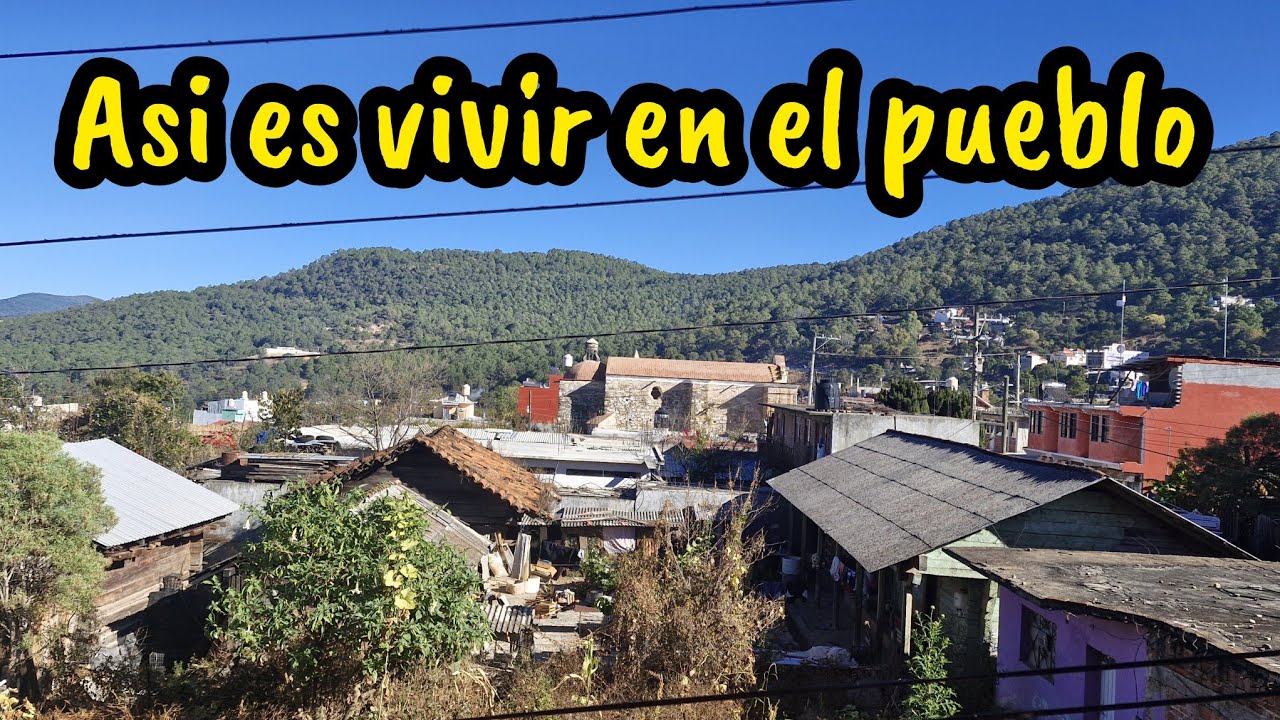 👆Asi es la vida en mi Pueblo 🏕: Un mundo Diferente 🌎