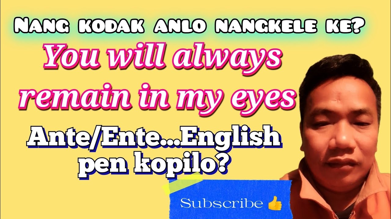 Ante/Ente pu alamthe aphan English penke kopilo?/English into Karbi translation video/Karbi Lamkuru 
