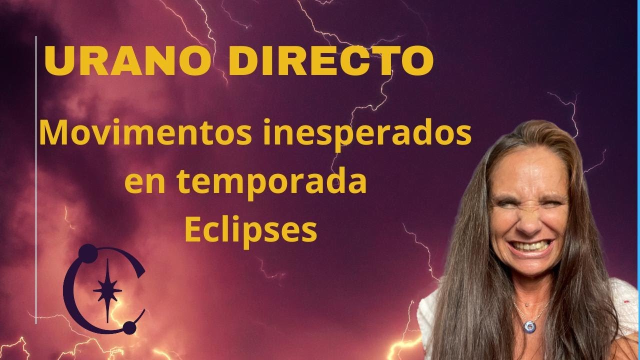 Urano directo. Movimientos inesperados en temporada eclipses. Semana del 1 al 8 de febrero.