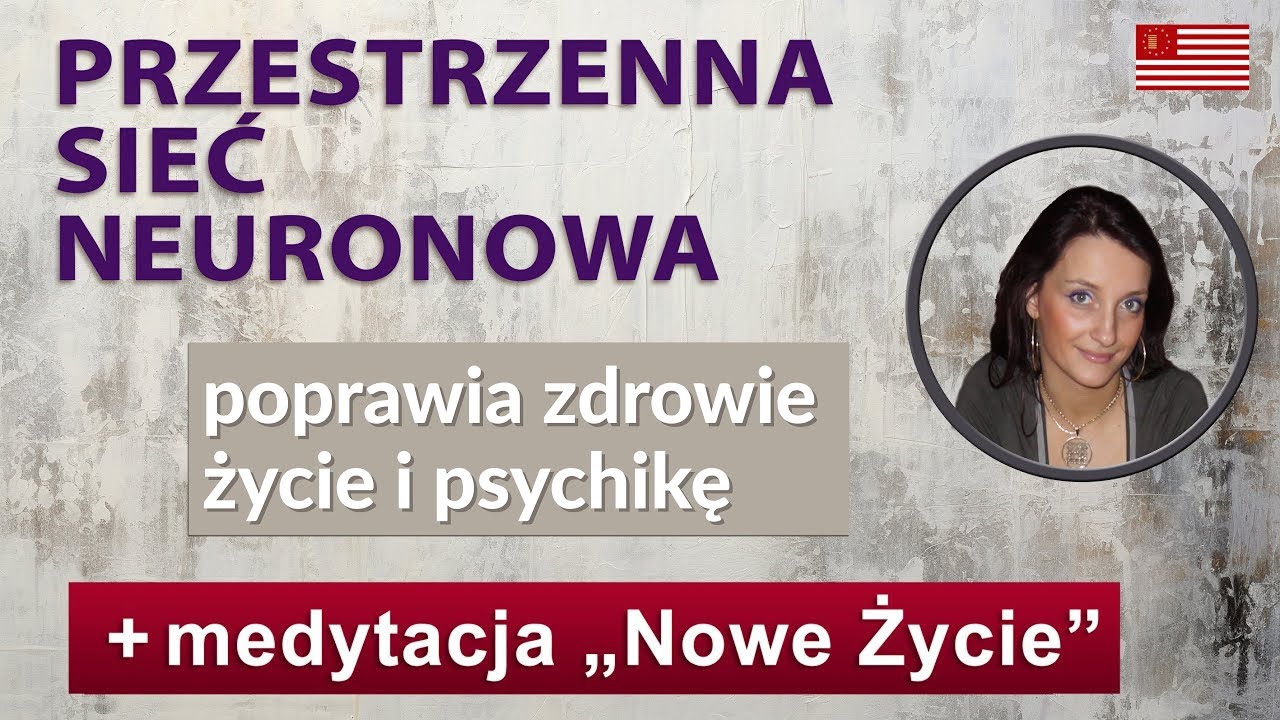 Życie się sypie? Zdrowie? Brakuje pieniędzy? Ustaw Przestrzenną Sieć Neuronową, a będzie poprawa...
