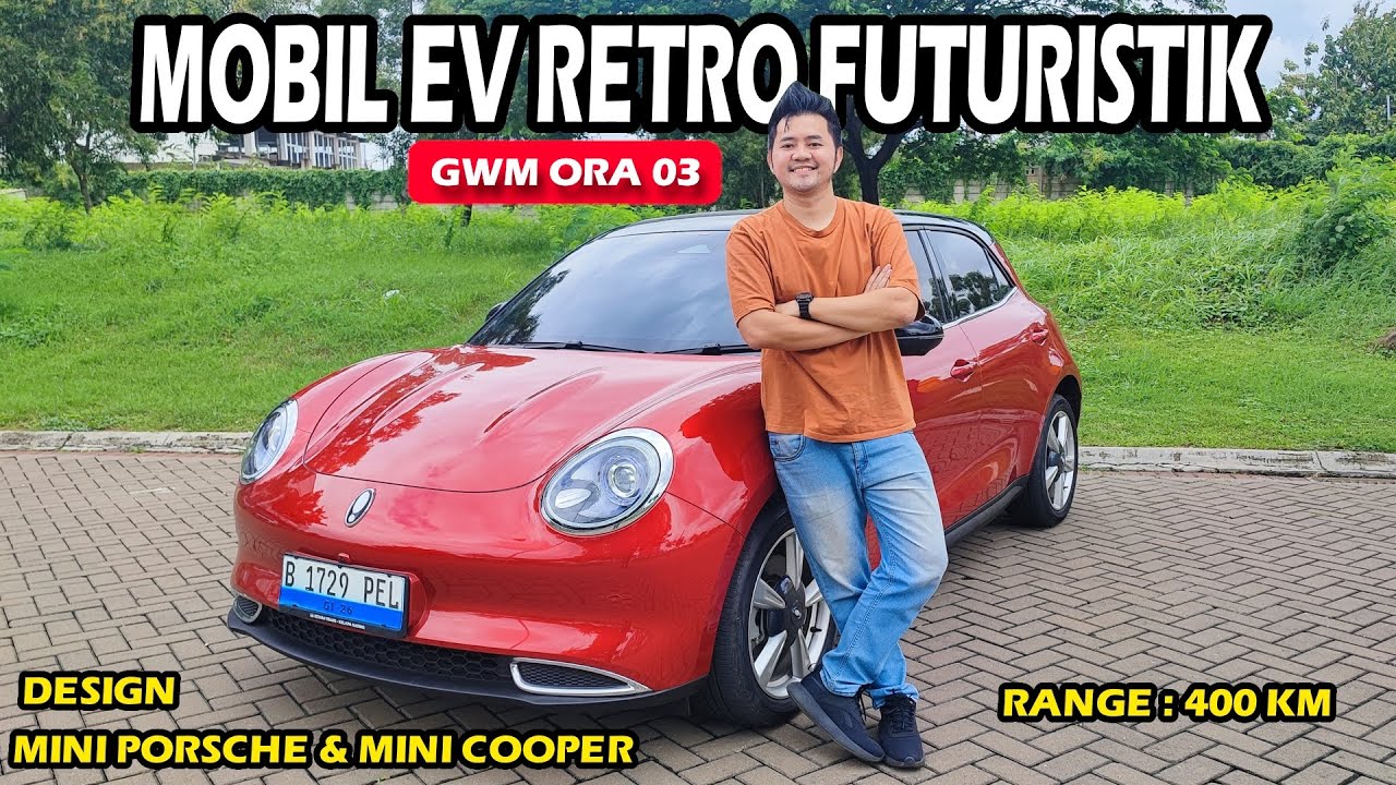 GWM ORA 03 MOBIL EV DESIGN NYENTRIK BIKIN YANG LAIN MELIRIK !!