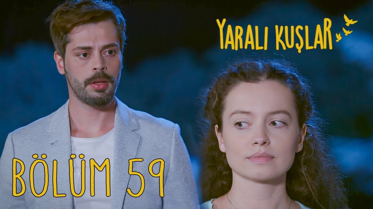 Yaralı Kuşlar 59. B&ouml;l&uuml;m