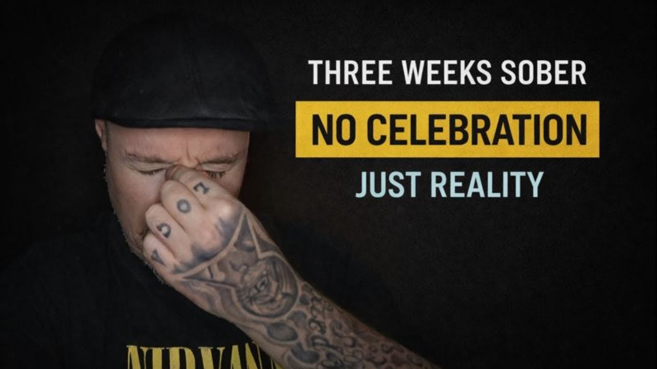 Three Weeks Sober | No Celebration | Just Reality