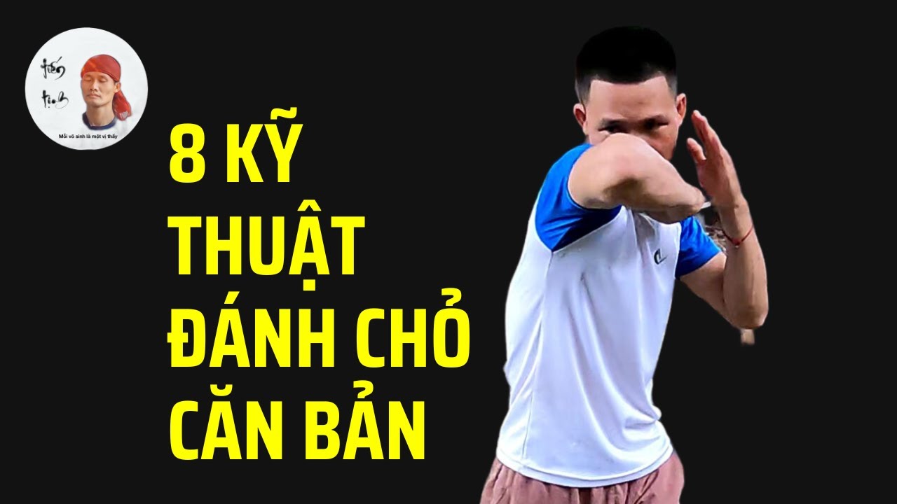 Hướng Dẫn 8 Kỹ Thuật Đánh Chỏ Căn Bản - 8 Elbow Striking Techniques - Nguyễn Tiến Tịnh
