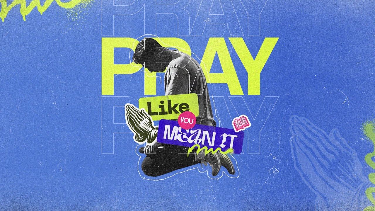 Pray Like You Mean It | December 7th