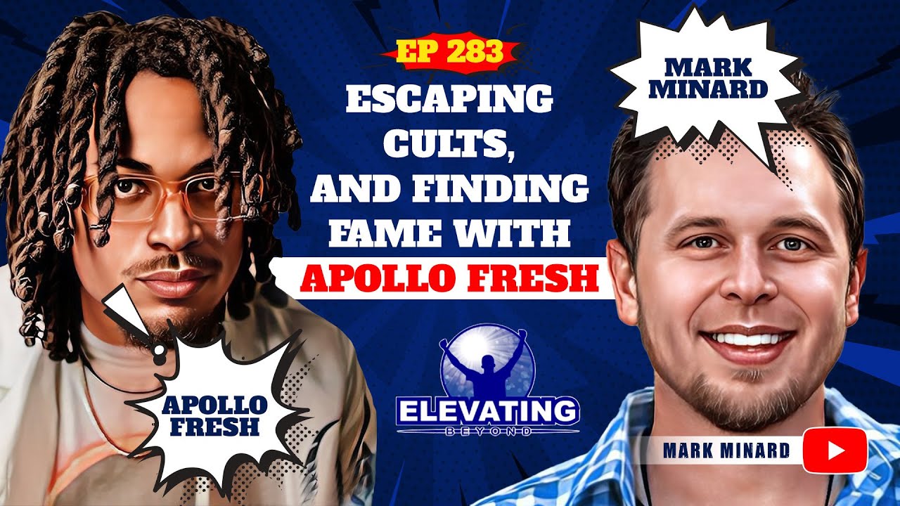 Elevating Beyond Podcast #283 | Escaping Cults, and Finding Fame with Guest Apollo Fresh