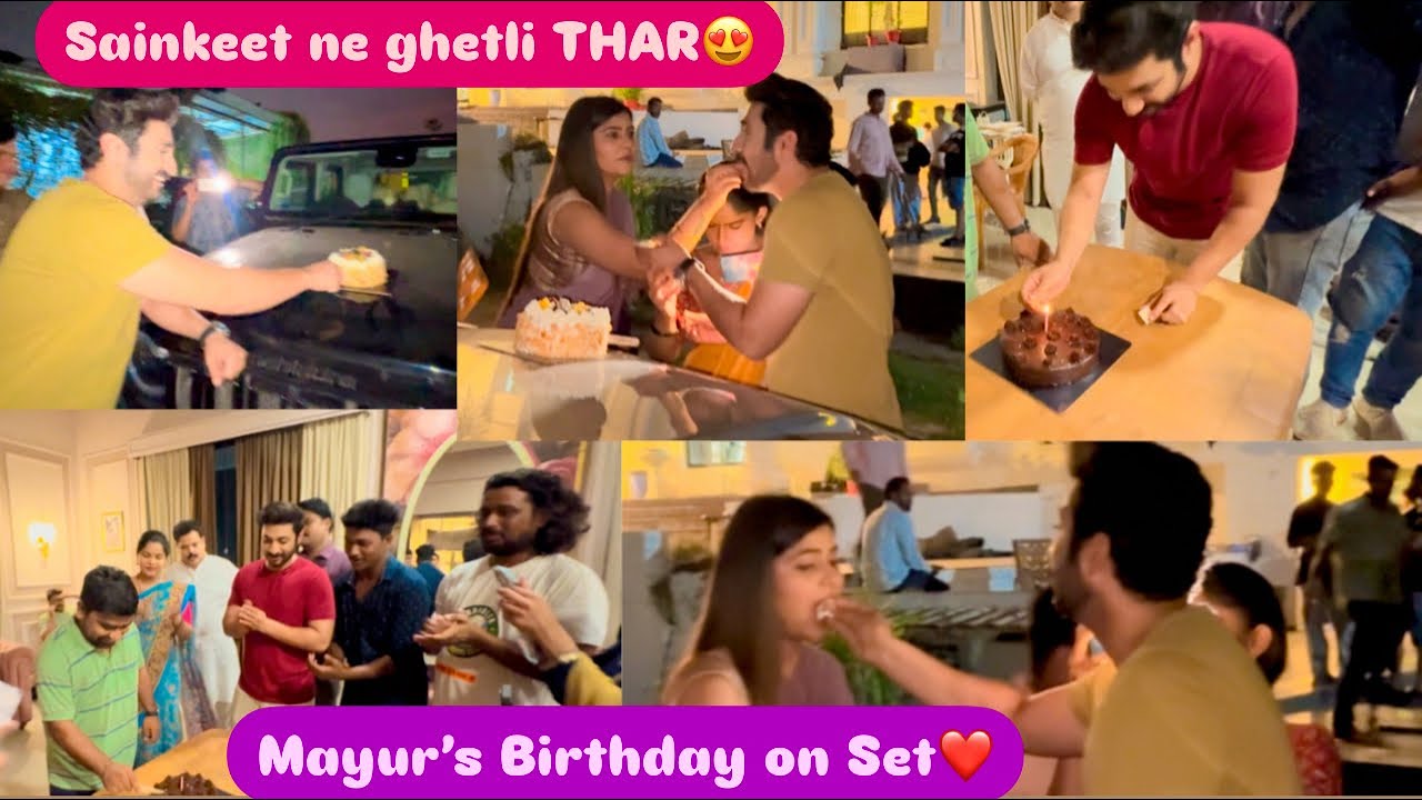 Fun On Set of “SAAWLI“/ Sainkeet ne ghetli Navin Gaadi THAR😍 Mayur cha birthday celebration on Set❤️