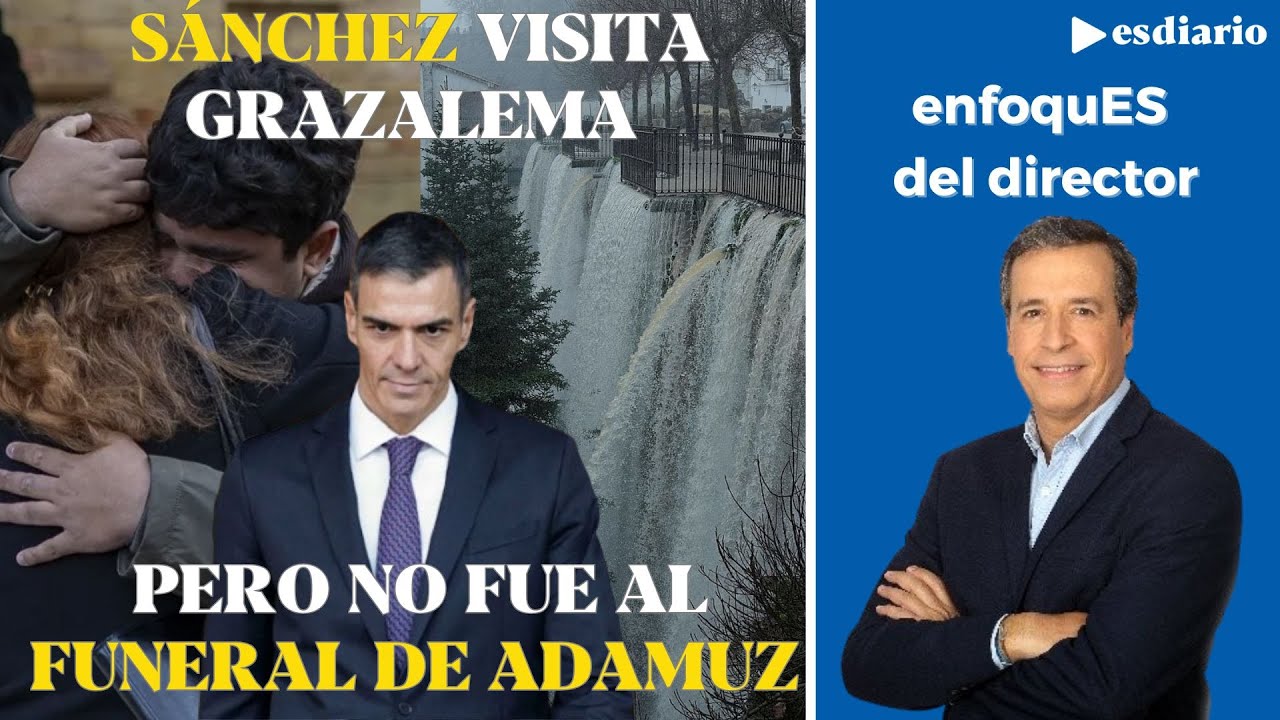 Sánchez, en estado puro, acude a Grazalema, pero no fue al funeral de Adamuz: sus motivos ocultos