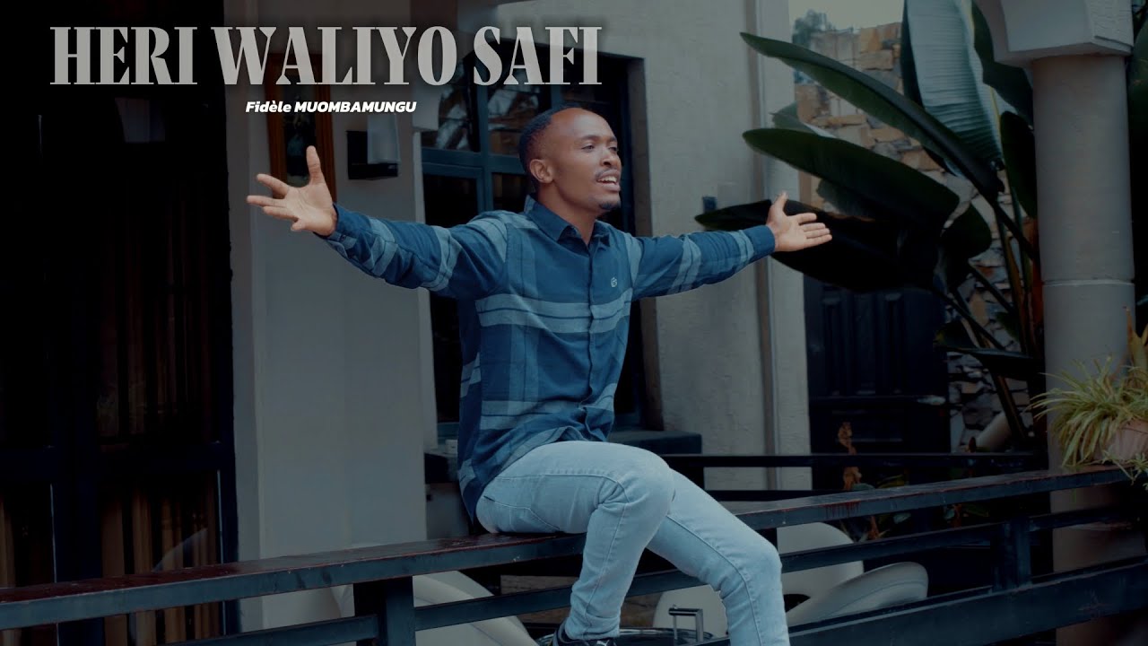 Fidele_muombamungu_heri_waliyo_safi_officiel_video
