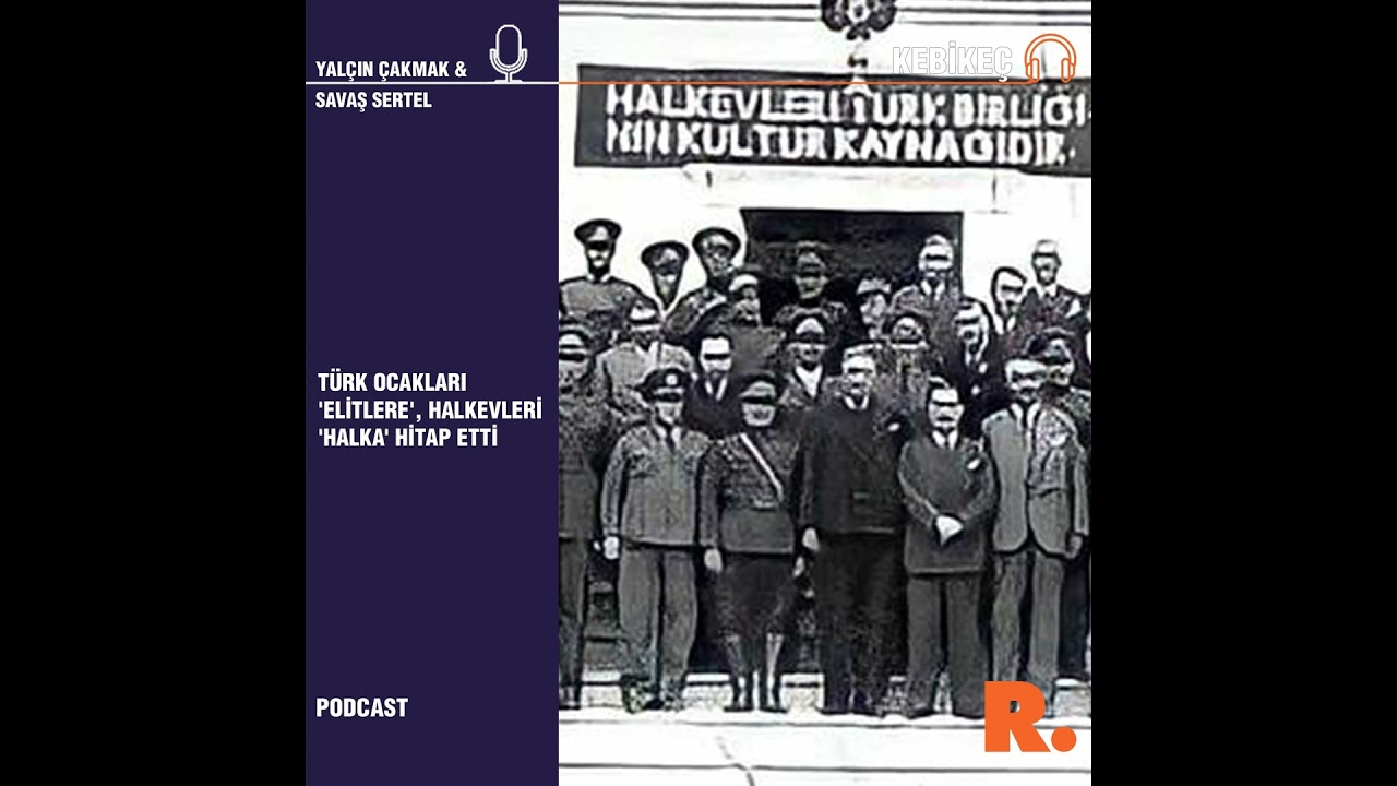 Kebike&ccedil;... Savaş Sertel: T&uuml;rk Ocakları 'elitlere', Halkevleri 'halka' hitap etti