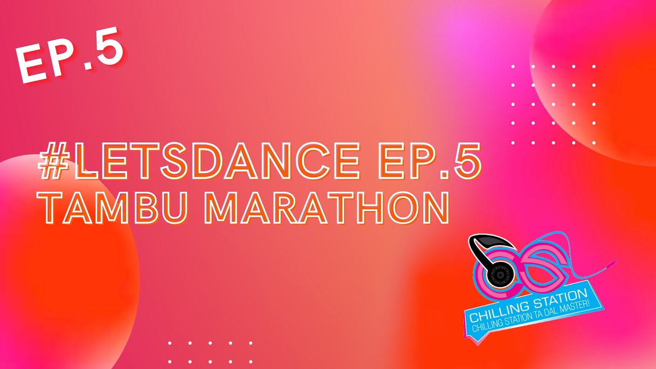 #LetsDance Ep 5 - Tambu Marathon.
