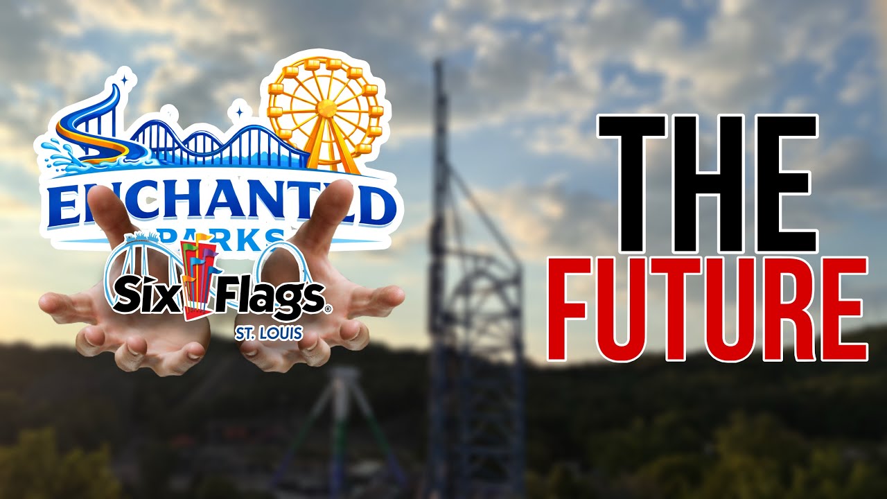 Six Flags St. Louis’ Future is…