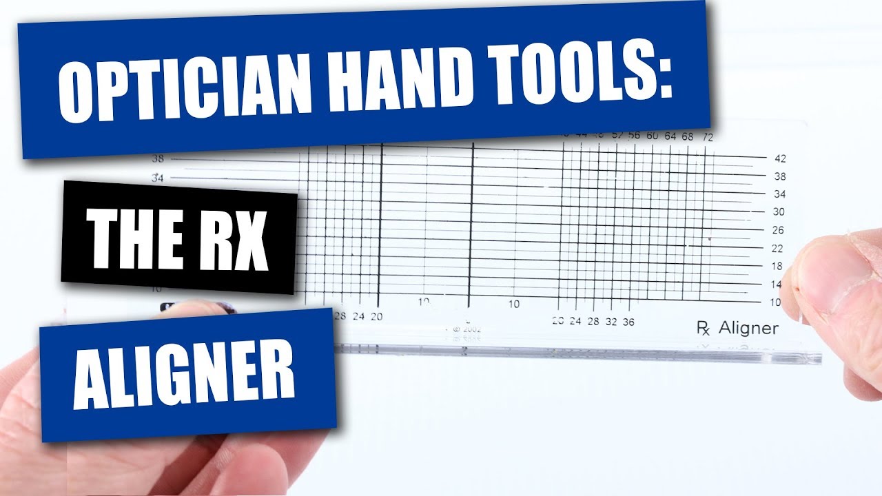 Optician Hand Tools - The Rx Aligner