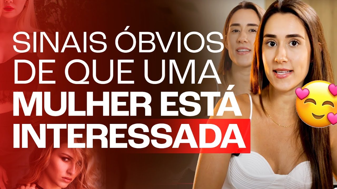 SINAIS ÓBVIOS DE QUE UMA MULHER ESTÁ INTERESSADA EM VOCÊ