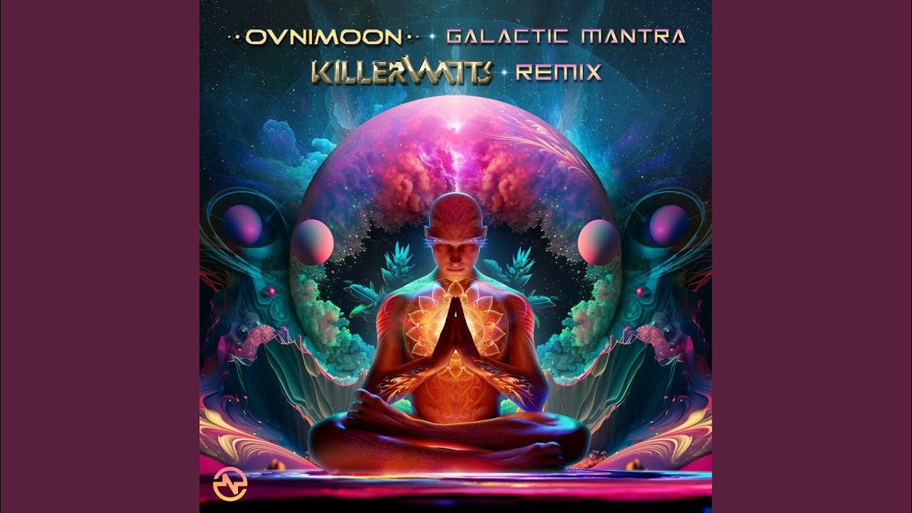 Galactic Mantra (Killerwatts Remix)