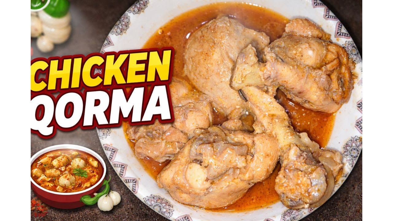 Easy Chicken Qorma Recipe | Soft Chicken & Thick Gravy