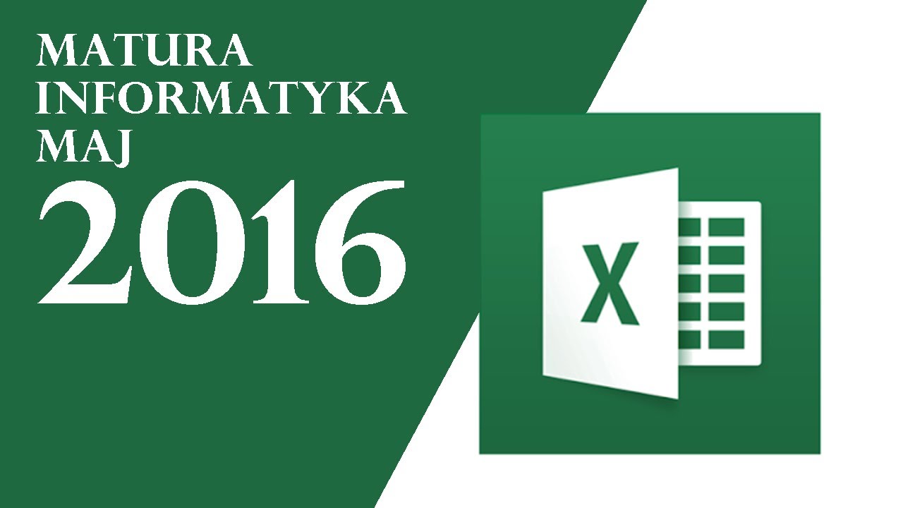 MATURA Z INFORMATYKI 2016 EXCEL