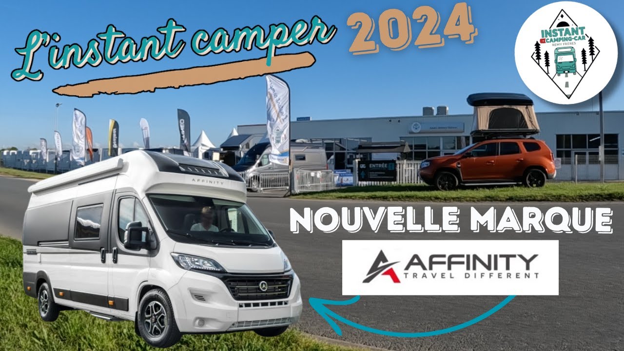 Nouveauté !! 1ère Présentation d'un Fourgon AFFINITY ONE + Instant camper 2024 *Instant Camping-Car*