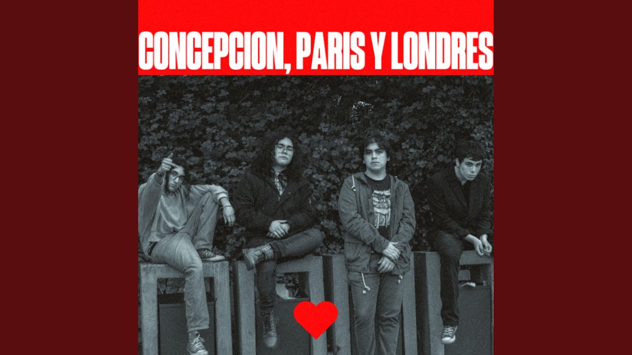 Concepción, Paris y Londres