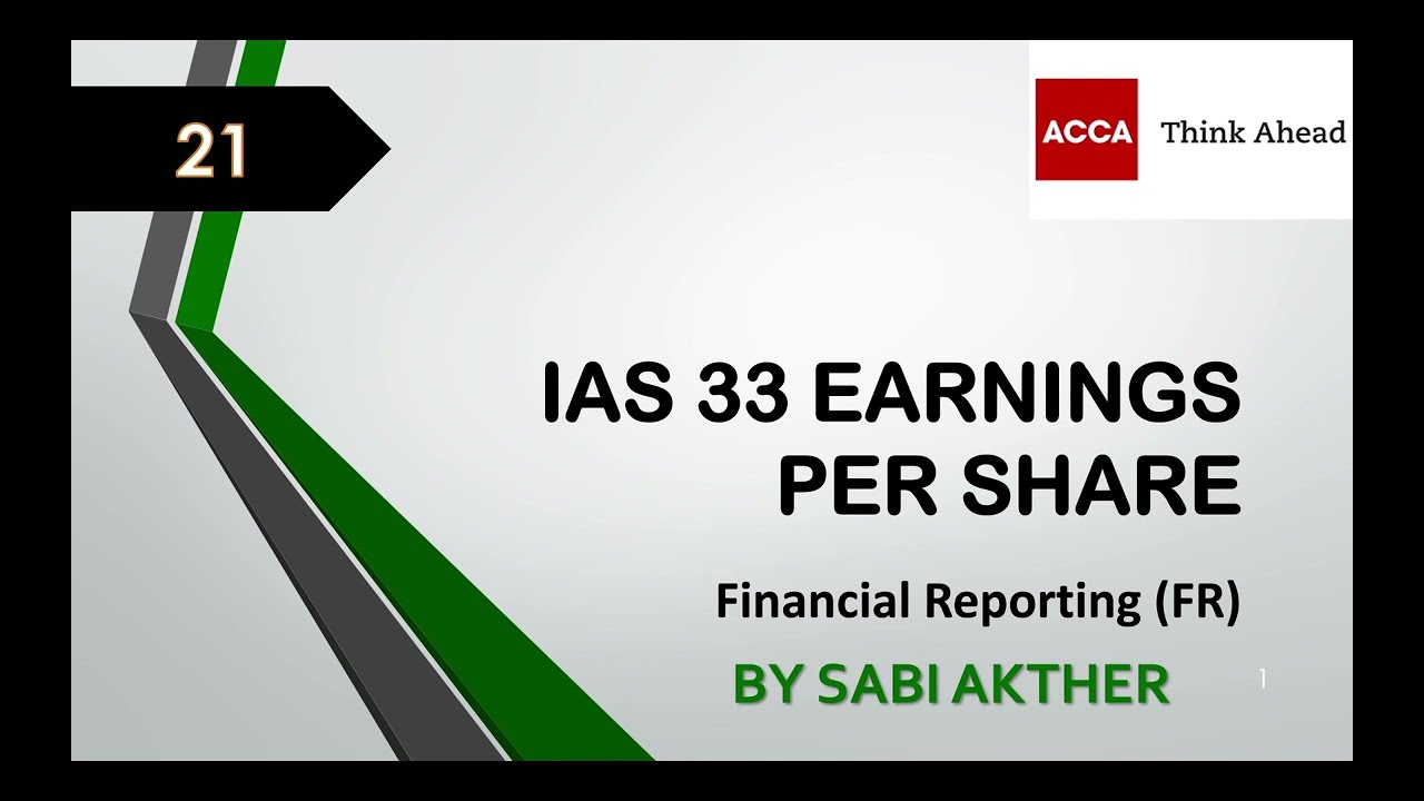 ACCA I Financial Reporting (FR) I IAS 21 IAS 33 Earnings Per Share - FR Lecture 21