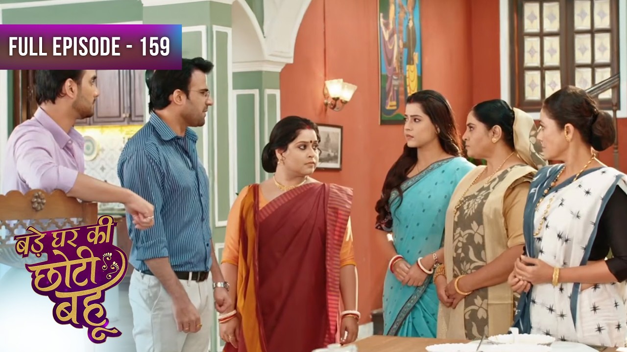 Bade Ghar Ki Choti Bahu | Full Episode 159 | Dangal Dil Se