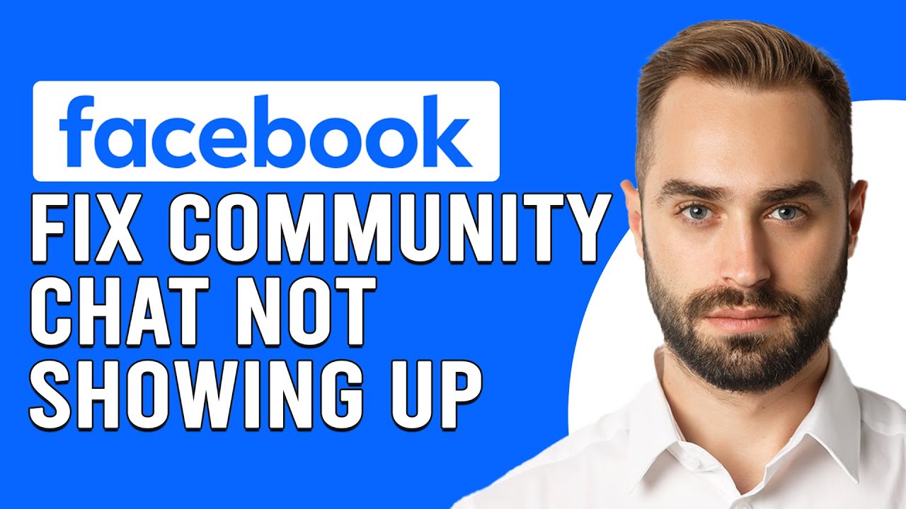 How To Fix Facebook Community Chat Not Showing Up (Detailed Troubleshoot Guide)
