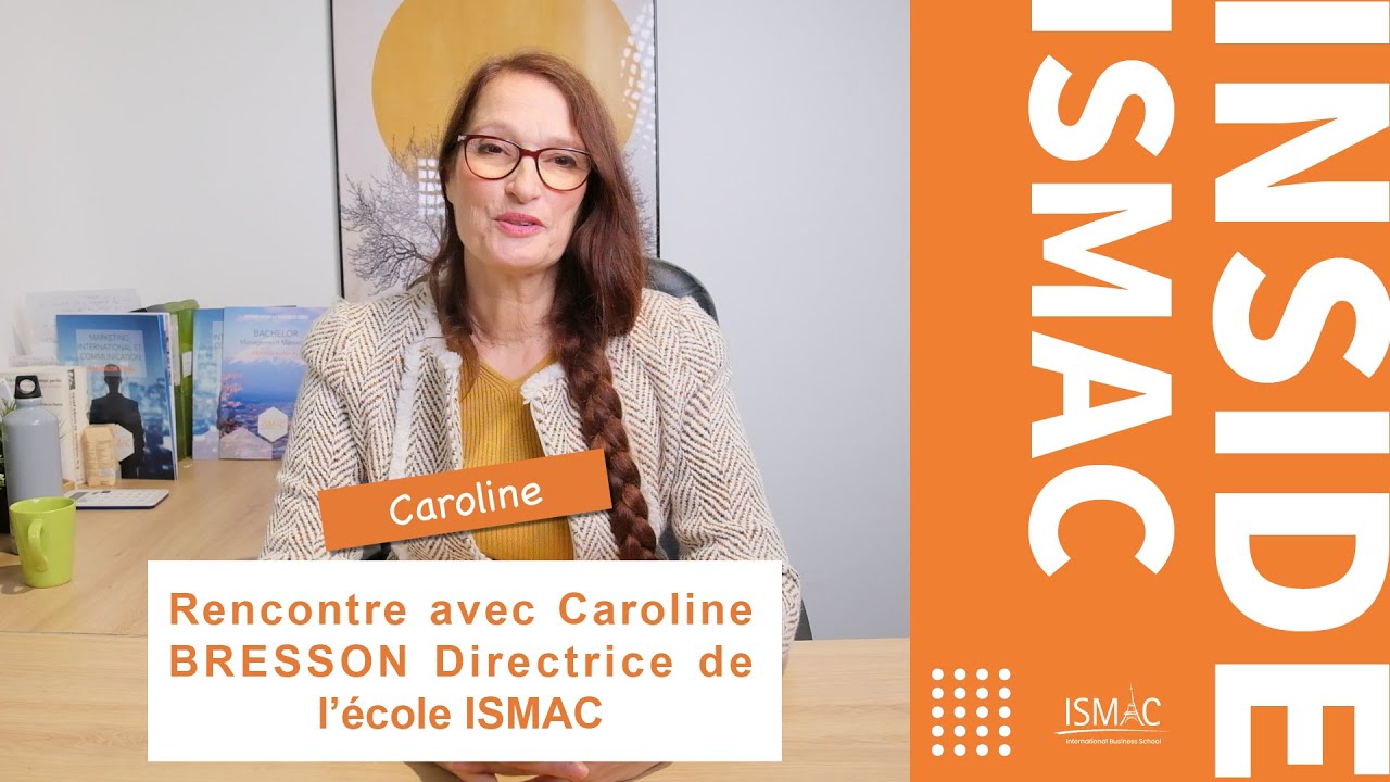 Rencontre avec Caroline BRESSON Directrice de l’école ISMAC