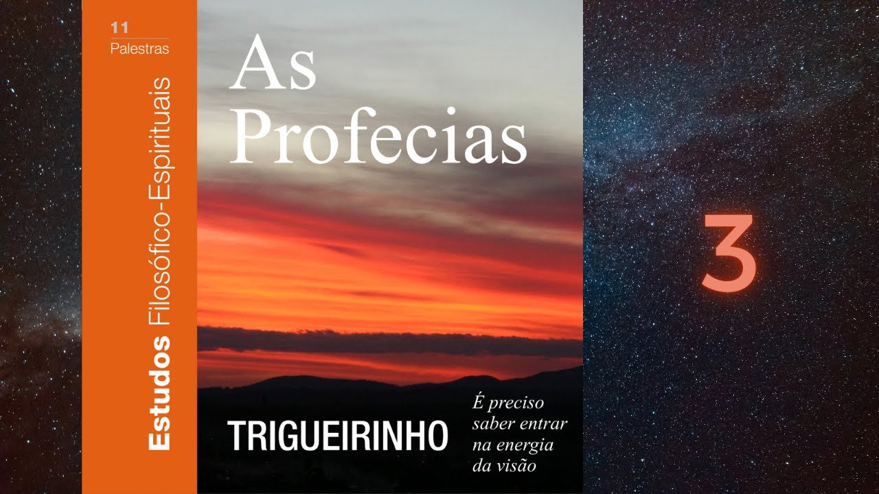Trigueirinho | As Profecias - 3