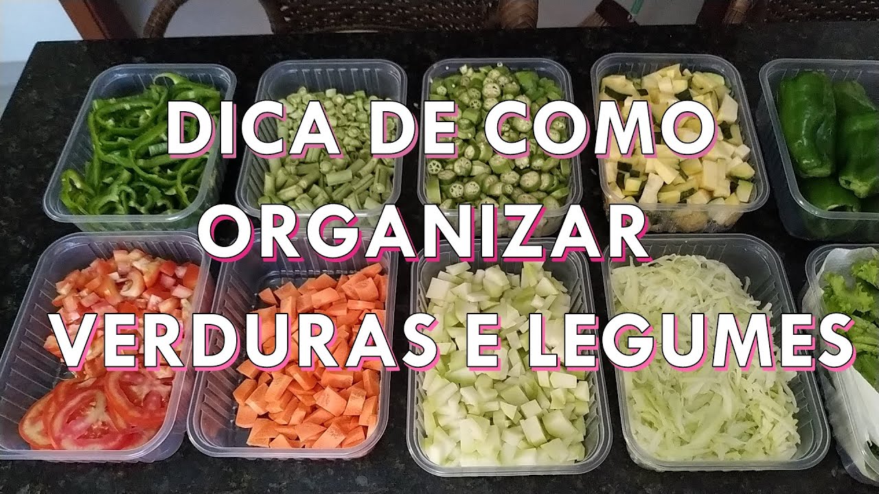 Como ORGANIZAR VERDURAS e LEGUMES para a semana